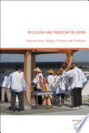 Religion and tourism in Japan : intersections, images, policies and problems /