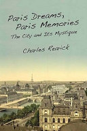Paris dreams, Paris memories : the city and its mystique /