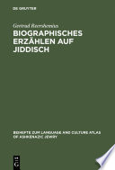 Biographisches Erzählen auf Jiddisch : Grammatische und diskursanalytische Untersuchungen /