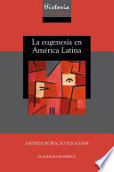 Historia mínima de la eugenesia en América Latina /