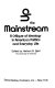 Up the mainstream; a critique of ideology in American politics and everyday life