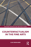 Counterfactualism in the fine arts /