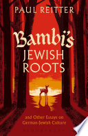 Bambi's Jewish roots and other essays on German-Jewish culture /