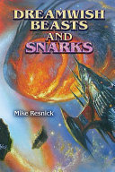 Dreamwish beasts and snarks /