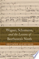 Wagner, Schumann, and the lessons of Beethoven's Ninth /