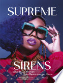 Supreme sirens : iconic Black women who revolutionized music /