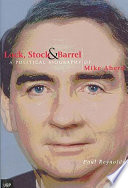 Lock, stock and barrel : a political biography of Mike Ahern /