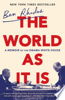 The world as it is a memoir of the Obama White House /