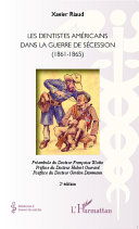 Les dentistes américains dans la guerre de Sécession : 1861-1865 /