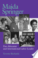 Maida Springer : Pan-Africanist and international labor leader /