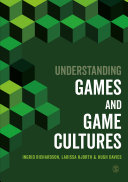 Understanding games and game cultures /