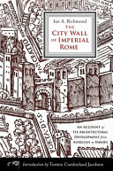 The city wall of Imperial Rome : an account of its architectural development from Aurelian to Narses /
