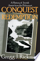 Conquest and redemption : a history of Jewish assets from the Holocaust /