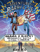 The adventures of Barry & Joe : Obama and Biden's bromantic battle for the soul of America /