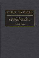 A lust for virtue : Louis XIV's attack on sin in seventeenth-century France /