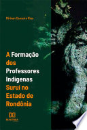 A formação dos professores Indígenas Suruí no estado de Rondônia /