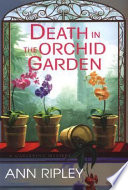 Death in the orchid garden : a gardening mystery /