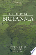 The fields of Britannia : continuity and change in the late Roman and early Medieval landscape /