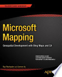 Microsoft mapping : geospatial development with Bing Maps and C# /