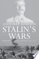 Stalin's Wars : From World War to Cold War, 1939-1953 /