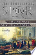 SPQR IX : the princess and the pirates /