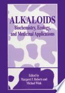 Alkaloids : Biochemistry, Ecology, and Medicinal Applications /