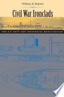Civil War ironclads : the U.S. Navy and industrial mobilization /