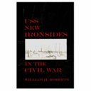 USS New Ironsides in the Civil War / William H. Roberts