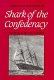 Shark of the Confederacy : the story of the CSS Alabama /