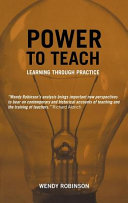 Power to teach : learning through practice /