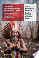 Conflictos socioambientales en América Latina : el derecho, los pueblos indígenas y la lucha contra el extractivismo y la crisis climática /