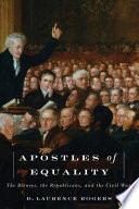 Apostles of equality : the Birneys, the Republicans, and the Civil War /