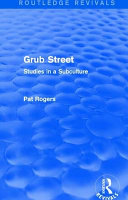 Grub street : studies in a subculture /
