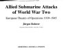 Allied submarine attacks of World War Two : European theatre of operations, 1939-1945 /