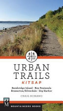 Urban trails : Kitsap, Bainbridge Island, Key Peninsula, Bremerton/Silverdale, Gig Harbor /