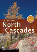 Day hiking : North Cascades : Mount Baker/ Mountain Loop Highway/ San Juan Islands /