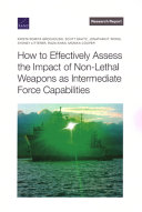How to Effectively Assess the Impact of Non-Lethal Weapons as Intermediate Force Capabilities /