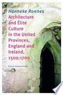 Architecture and ��lite culture in the United Provinces, England and Ireland, 1500-1700