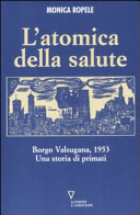 L'atomica della salute Borgo Valsugana, 1953 : una storia di primati /