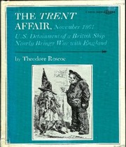 The Trent Affair, November, 1861: U.S. detainment of a British ship nearly brings war with England