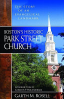 Boston's historic Park Street Church : the story of an Evangelical landmark /