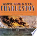 Confederate Charleston : an illustrated history of the city and the people during the Civil War /