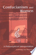 Confucianism and women a philosophical interpretation /