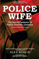 Police wife : the secret epidemic of police domestic violence /