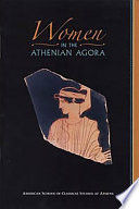 Women in the Athenian Agora /
