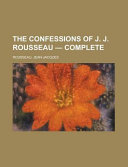The Confessions of J. J. Rousseau [U+0080] complete /