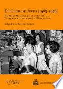 El Club de Joves (1965-1976) : el resorgiment de la cultura catalana i catalanista a Tarragona /
