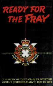 Ready for the fray (Deas Gu Cath) : the history of the Canadian Scottish Regiment (Princess Mary's), 1920-2002 /