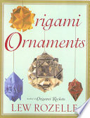 Origami ornaments : the ultimate kusudama book  /
