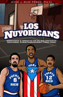 Los nuyoricans : identidad e impacto en el baloncesto nacional puertorriqueño (1965-1988) /